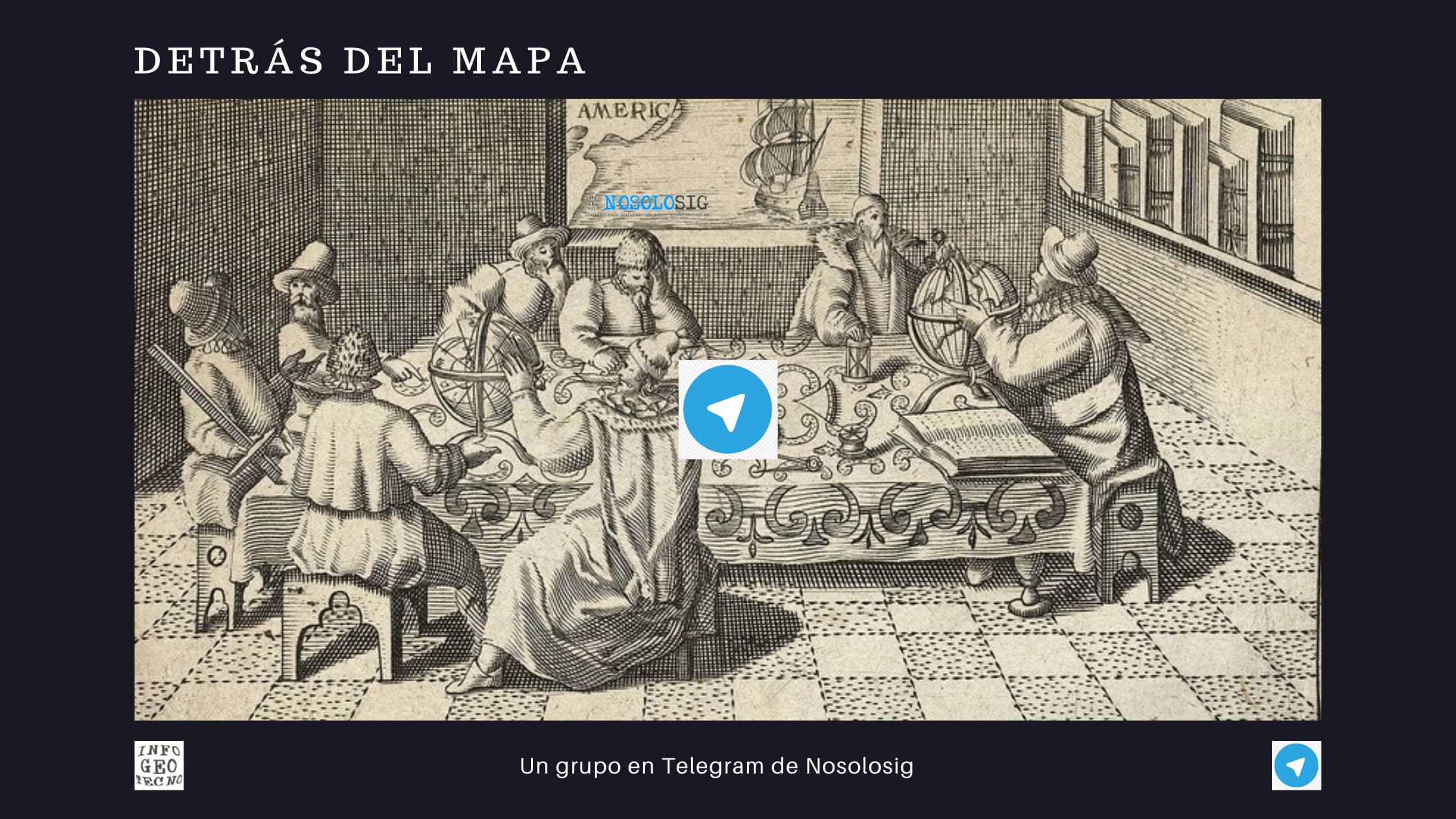 Así es «Detrás del mapa», el nuevo grupo de Telegram creado por Nosolosig para compartir novedades y recursos sobre mapas y Tecnologías de la Información Geográfica