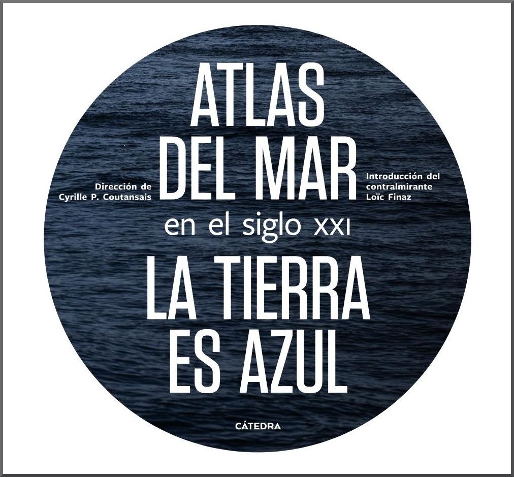 La Tierra es azul. Atlas del mar en el siglo XXI