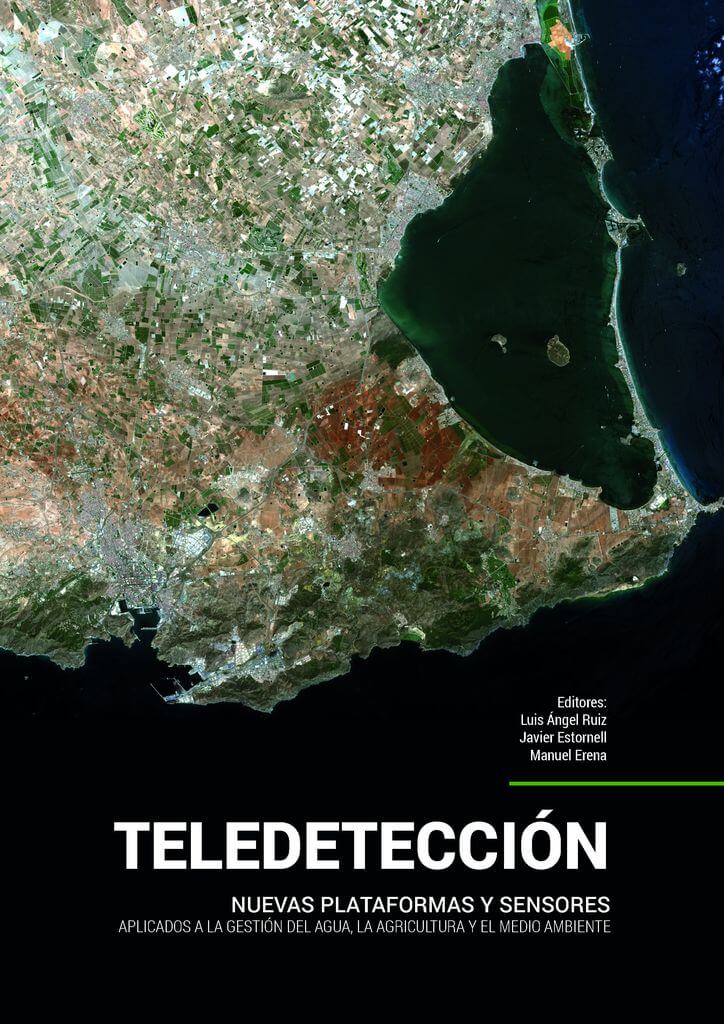 Teledetección. Nuevas plataformas y sensores aplicados a la gestión del agua, la agricultura y el medio ambiente